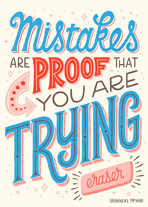 Mistakes are proof that you are trying | Hand lettering by Shannon McNab