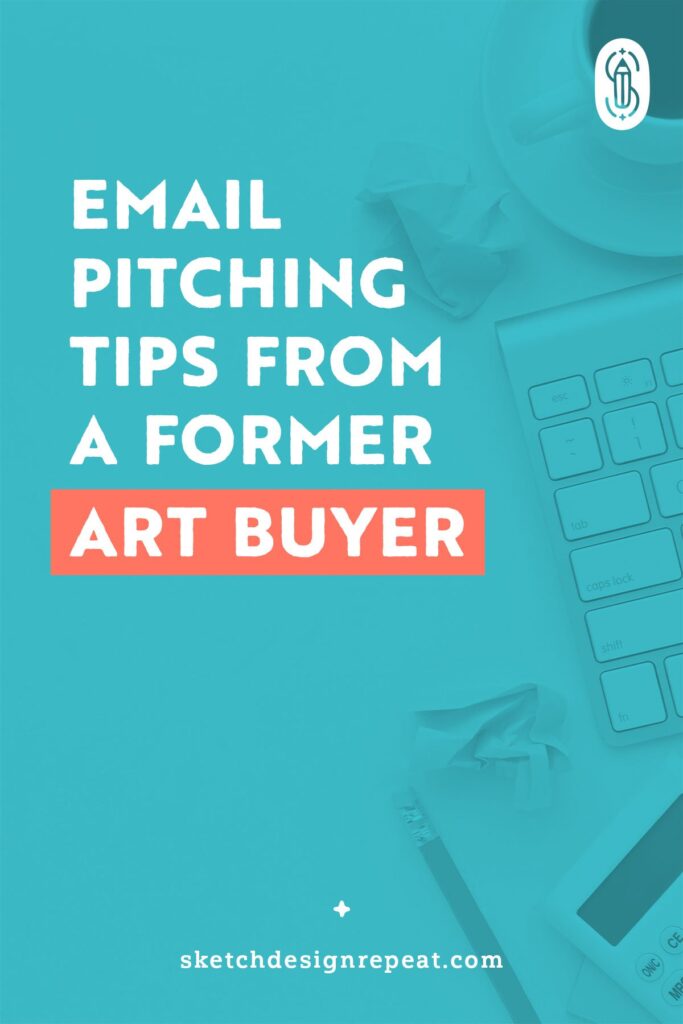 EMAIL PITCHING TIPS FROM A FORMER ART BUYER | Sketch Design Repeat