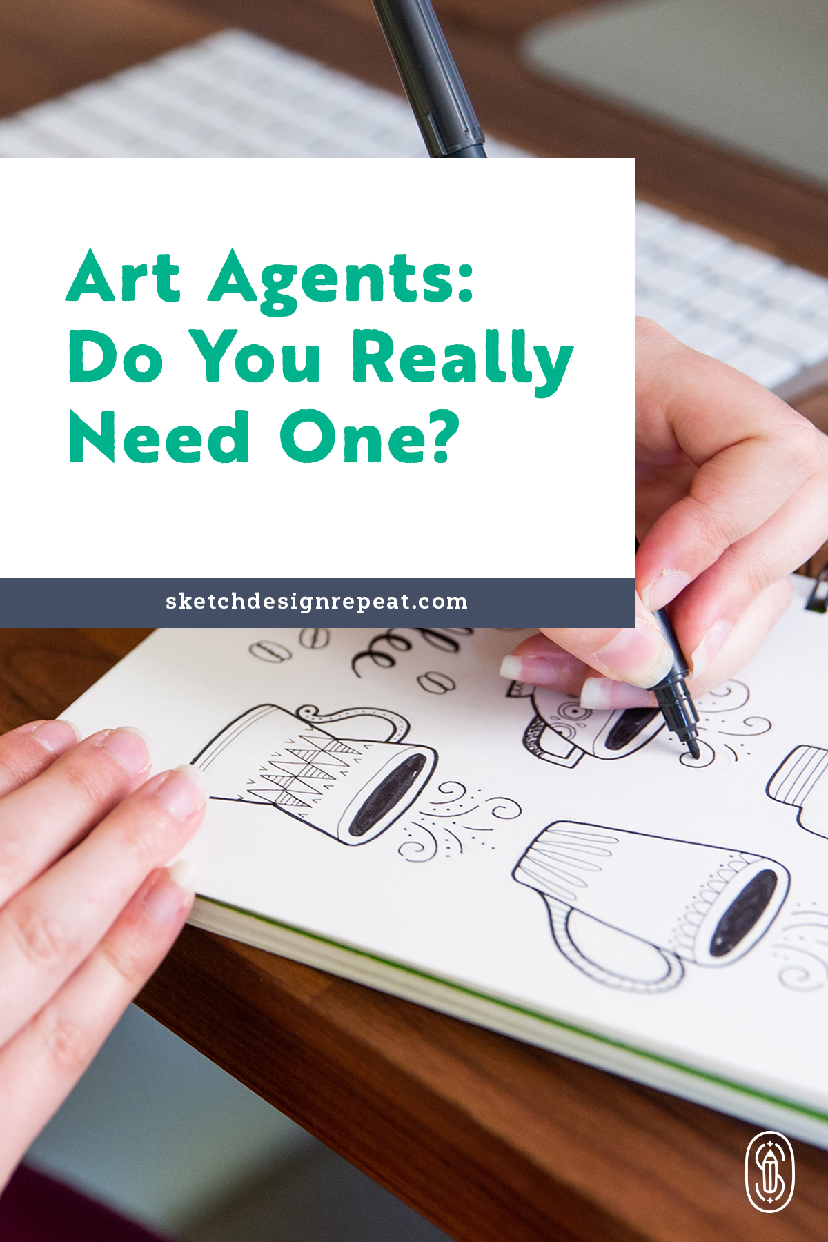 Art Agents Do You Really Need One? Sketch Design Repeat