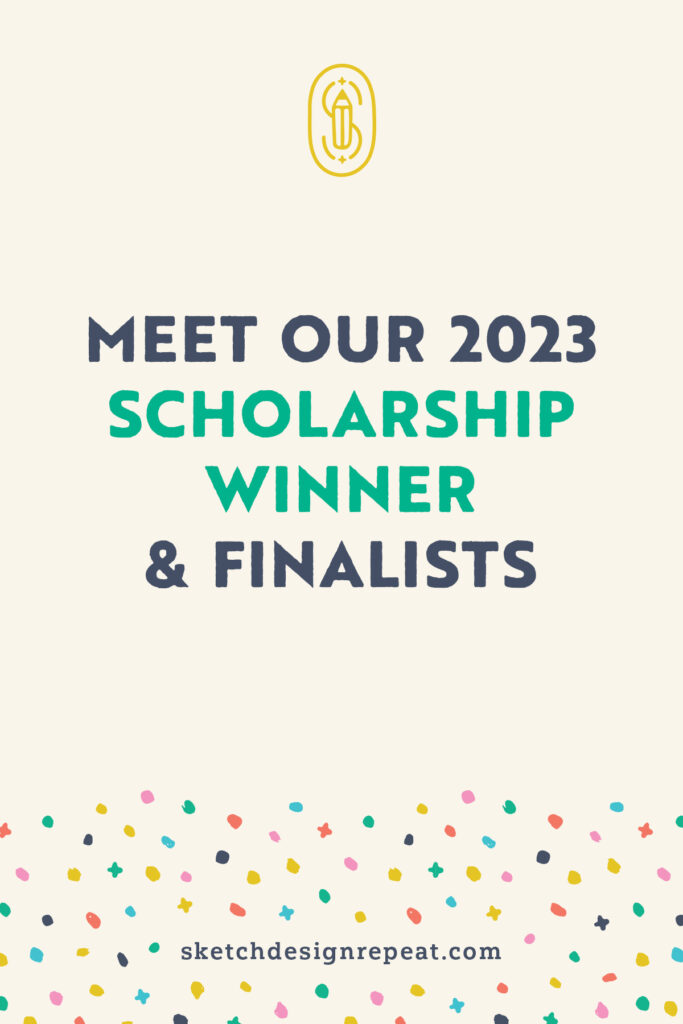 Meet our 2023 Scholarship Winner & Finalists | Sketch Design Repeat