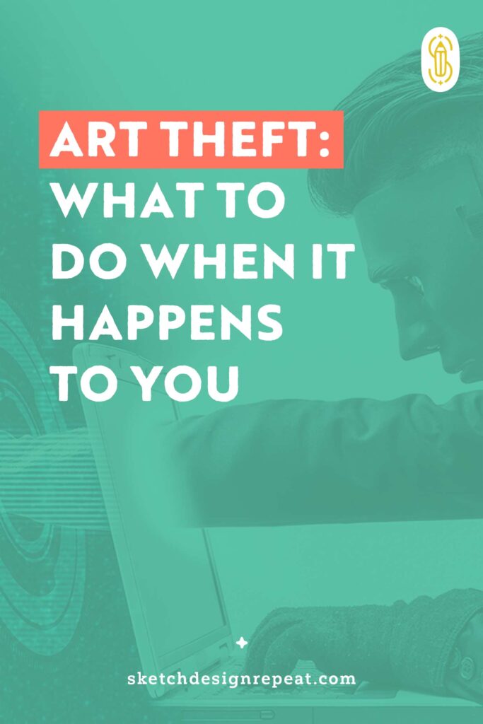 Art Theft: What to Do When it Happens to You | Sketch Design Repeat