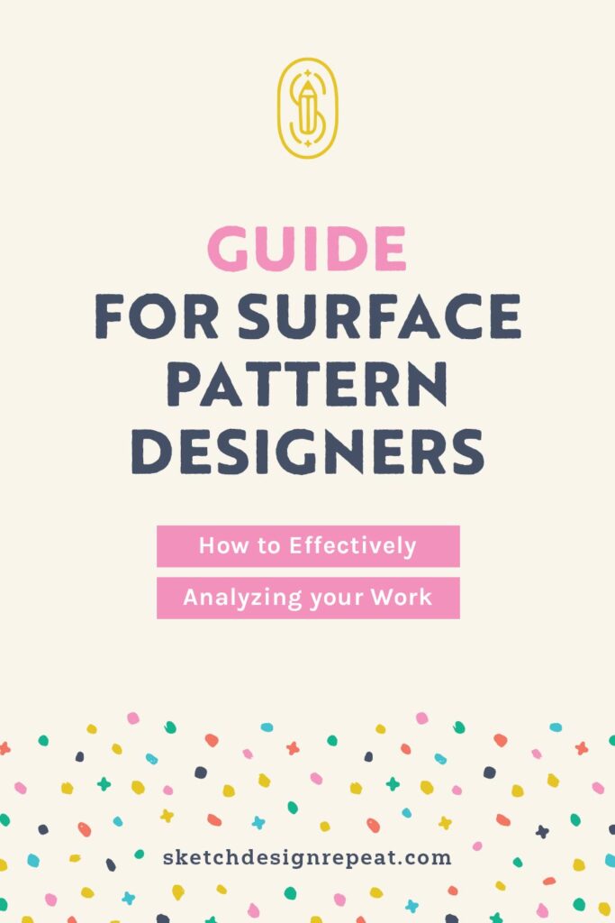 A Surface Pattern Designers Guide to Analyzing Your Work | Sketch Design Repeat