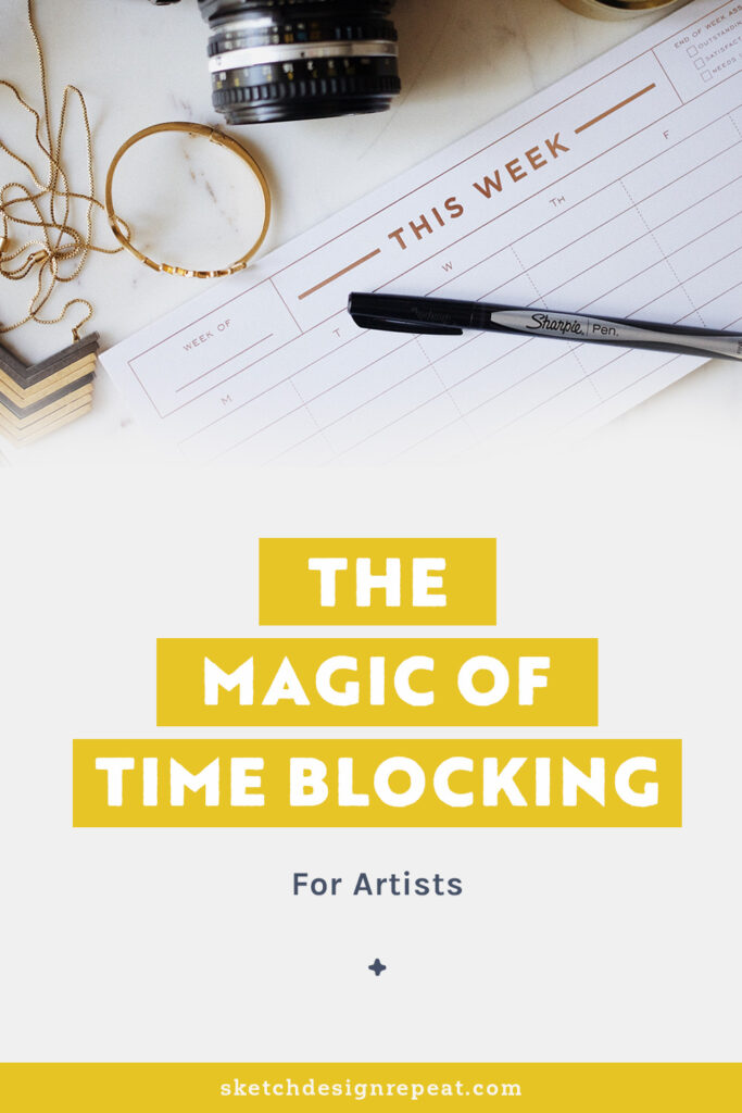 The Magic of Time Blocking for Artists | Sketch Design Repeat