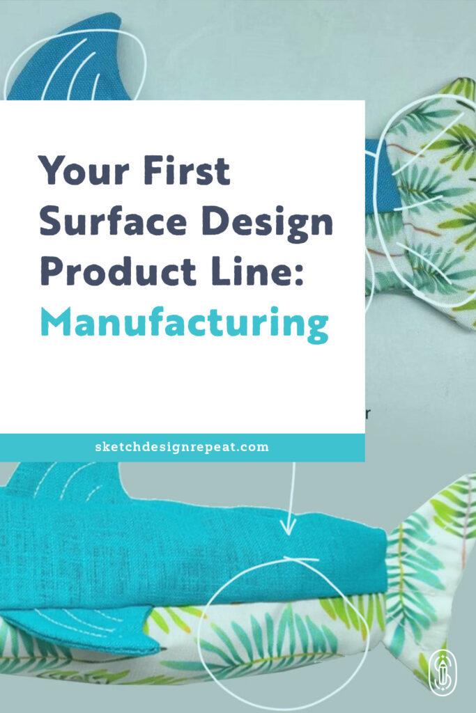 Your First Surface Design Product Line: Manufacturing | Sketch Design Repeat