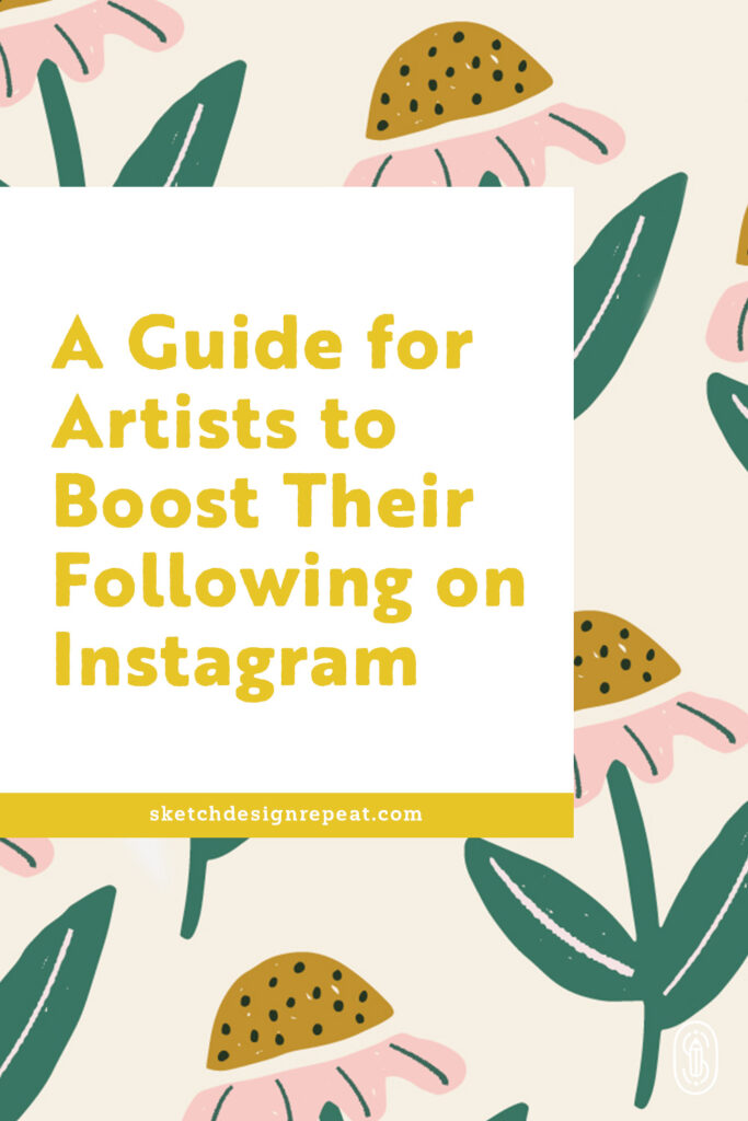 Artists on Instagram: How to Grow Your Following Organically | Sketch Design Repeat