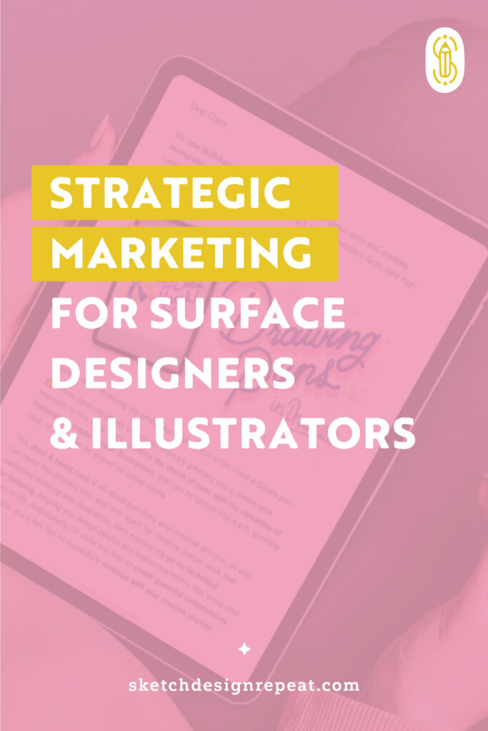 Meaningful Marketing for Illustrators & Surface Designers | Sketch Design Repeat