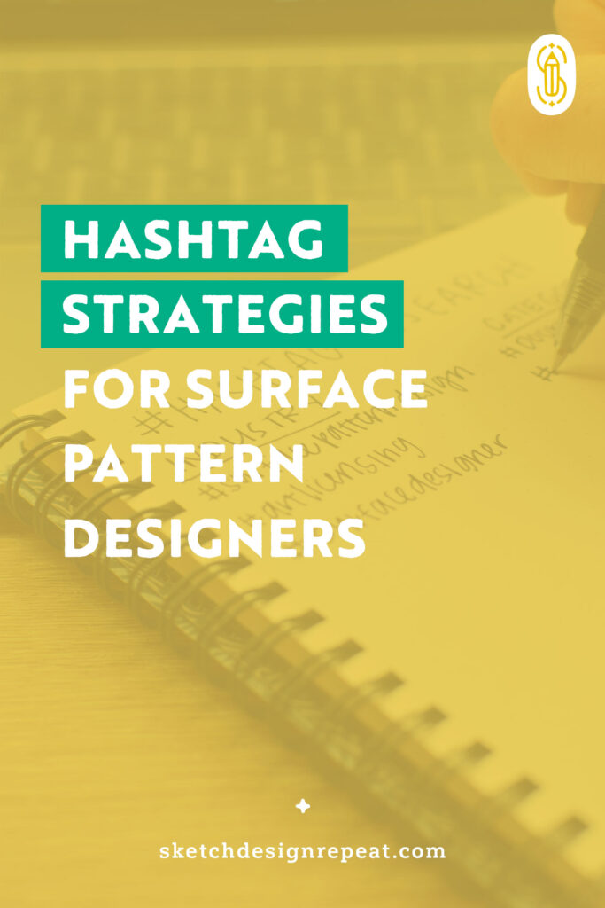 Instagram Hashtag Strategies for Surface Pattern Designers | Sketch Design Repeat