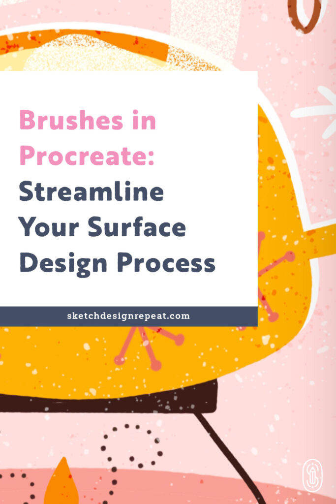 Brushes in Procreate: Streamline Your Surface Design Process | Sketch Design Repeat