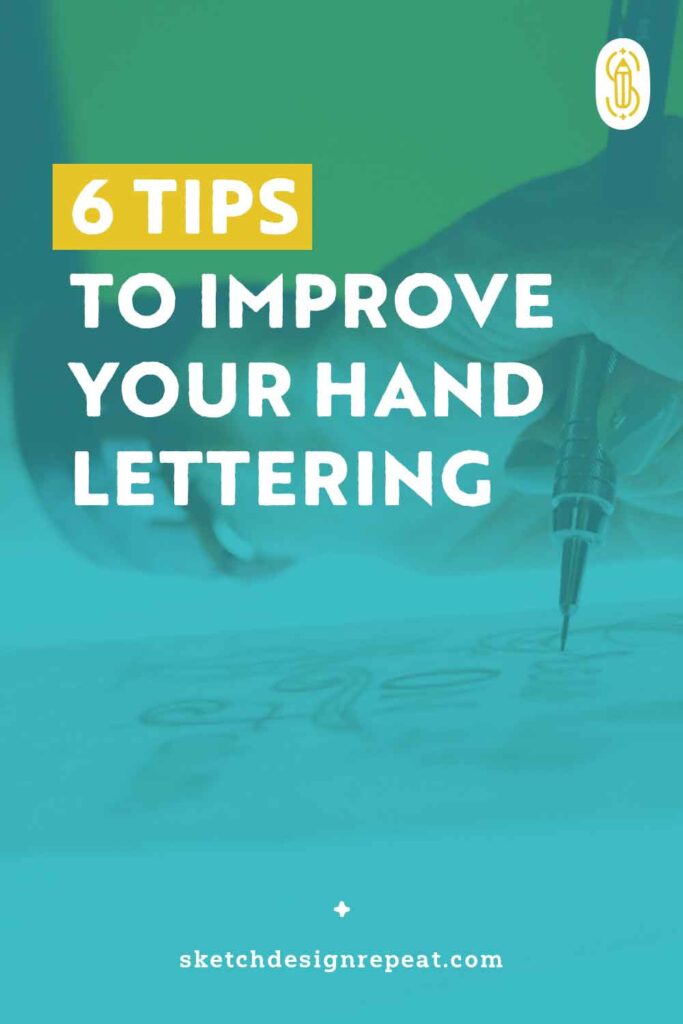 6 Tips to Improve Your Hand Lettering | Sketch Design Repeat
