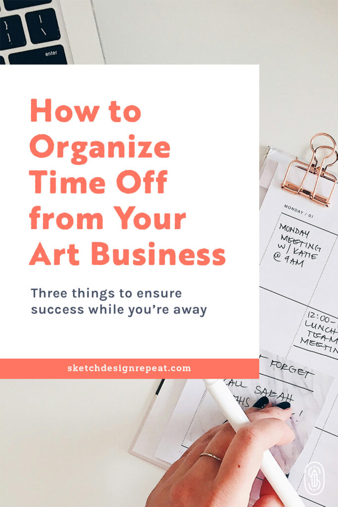 Taking Time Off? How to Prepare Your Business Ahead of Time | Sketch Design Repeat